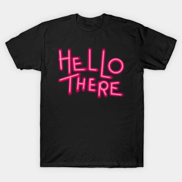 HELL THERE T-Shirt by Art by Eric William.s